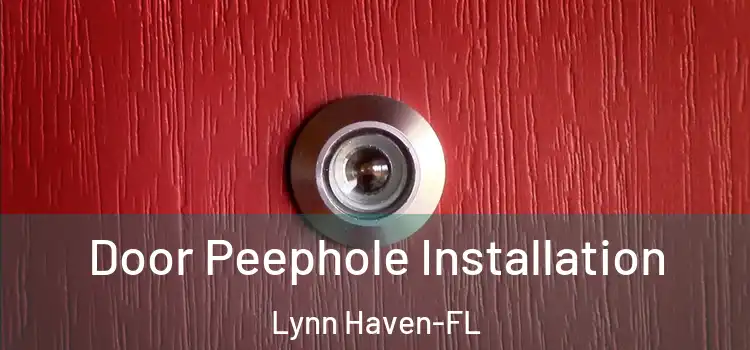 Door Peephole Installation Lynn Haven-FL