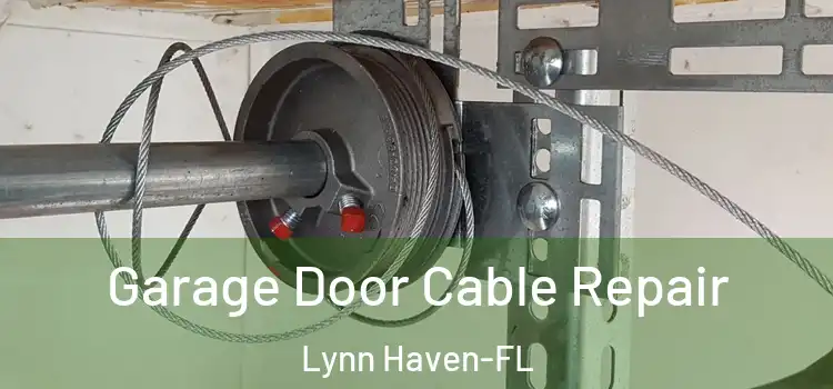  Garage Door Cable Repair Lynn Haven-FL