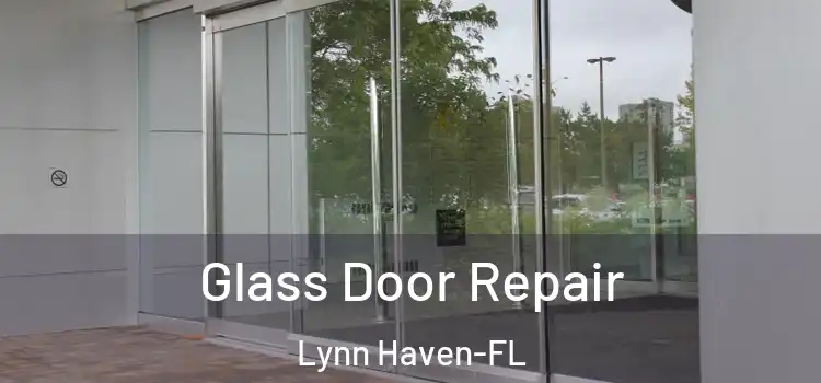  Glass Door Repair Lynn Haven-FL