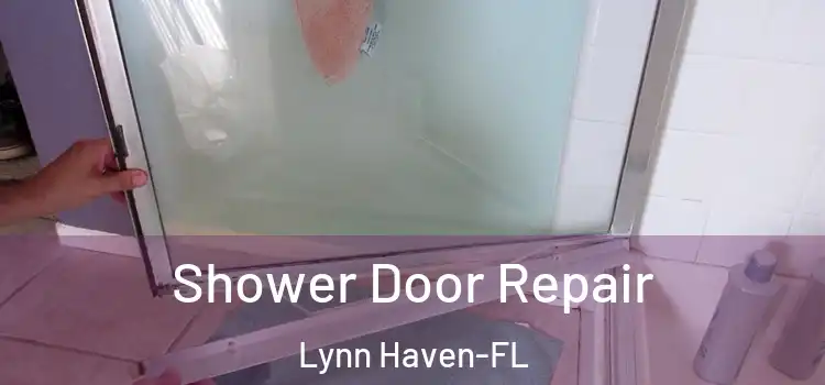  Shower Door Repair Lynn Haven-FL